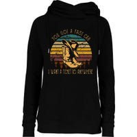 You Got A Fast Car I Want A Ticket To Anywhere Cowboy Boots Womens Funnel Neck Pullover Hood