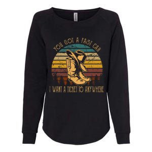 You Got A Fast Car I Want A Ticket To Anywhere Cowboy Boots Womens California Wash Sweatshirt