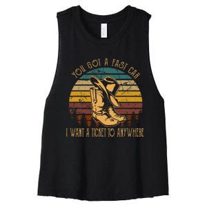 You Got A Fast Car I Want A Ticket To Anywhere Cowboy Boots Women's Racerback Cropped Tank