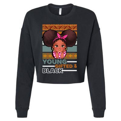Young Gifted Black Daughter Sister Mother Melanin Gift Cropped Pullover Crew
