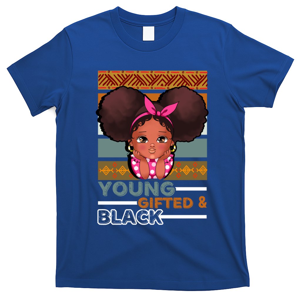 Young Gifted Black Daughter Sister Mother Melanin Gift T-Shirt