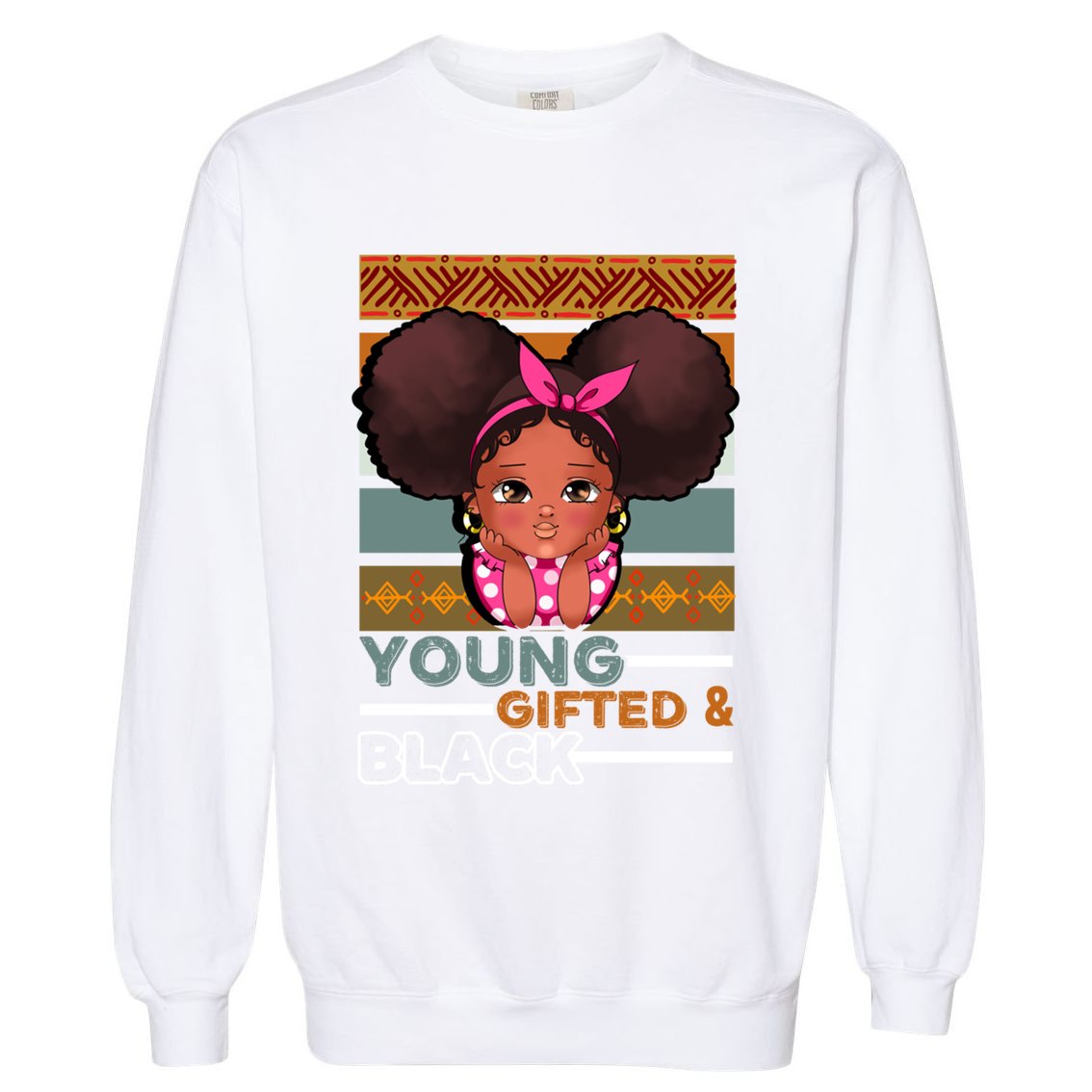 Young Gifted Black Daughter Sister Mother Melanin Gift Garment-Dyed Sweatshirt