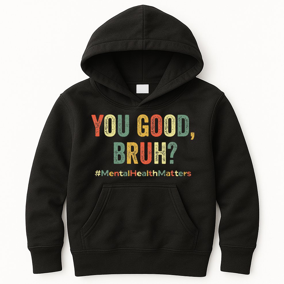 You Good Bruh Therapy Support Mental Health Awareness Month Kids Hoodie