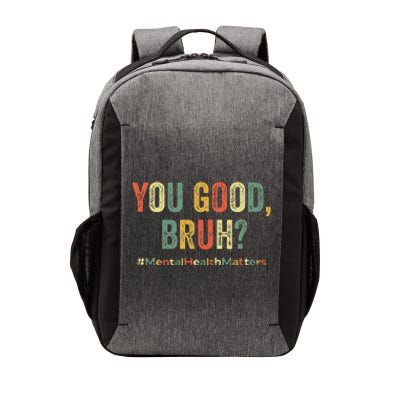 You Good Bruh Therapy Support Mental Health Awareness Month Vector Backpack