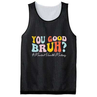 You Good Bruh Mental Health Brain Counselor Therapist Mesh Reversible Basketball Jersey Tank
