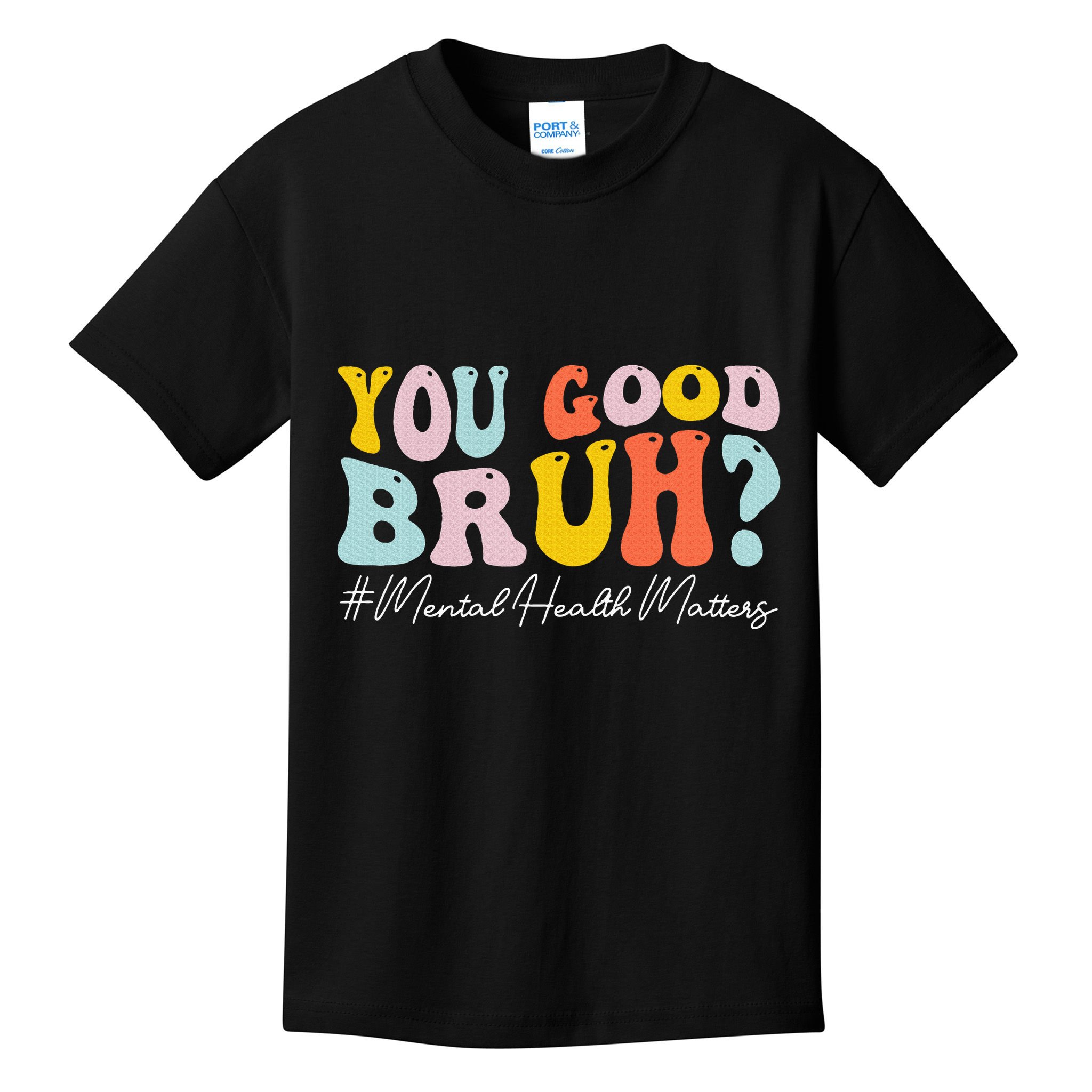 You Good Bruh Mental Health Brain Counselor Therapist Kids T-Shirt