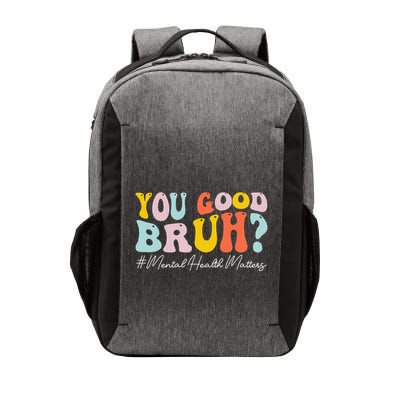 You Good Bruh Mental Health Brain Counselor Therapist Vector Backpack