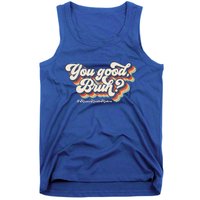 You Good Bruh Mental Health Brain Counselor Tank Top