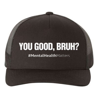 You Good Bruh Mental Health Human Brain Counselor Therapist Yupoong Adult 5-Panel Trucker Hat