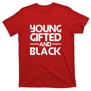 Young Gifted Black Melanin African Black History Month Gift T-Shirt