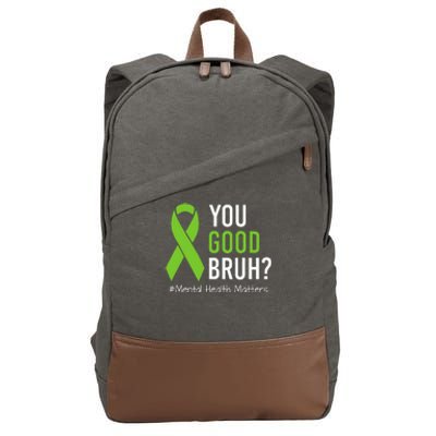 You Good Bruh Mental Health Matters Awareness Green Ribbon Cotton Canvas Backpack