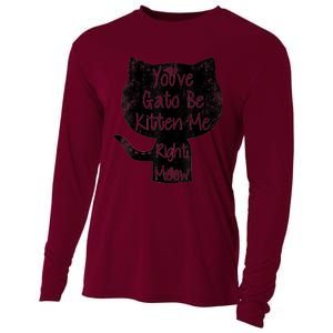 You Gato Be Kitten Me Right Meow Distressed Cat Pun Cooling Performance Long Sleeve Crew