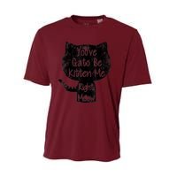 You Gato Be Kitten Me Right Meow Distressed Cat Pun Performance Sprint T-Shirt