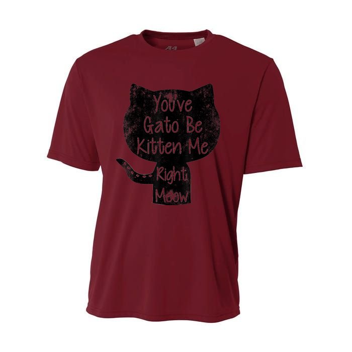 You Gato Be Kitten Me Right Meow Distressed Cat Pun Performance Sprint T-Shirt