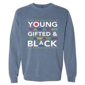 Young Gifted Black4 Black Magic Girl And Black History Garment-Dyed Sweatshirt