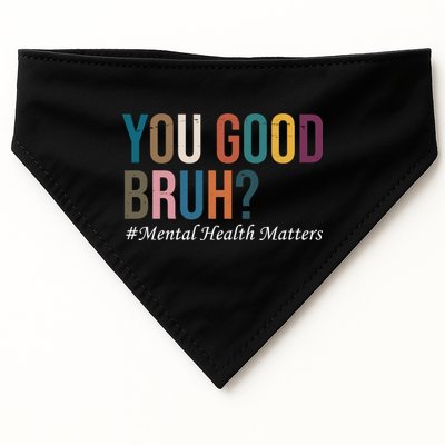 You Good Bruh Mental Health Matters USA-Made Doggie Bandana