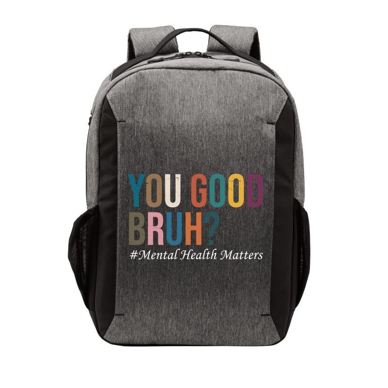 You Good Bruh Mental Health Matters Vector Backpack