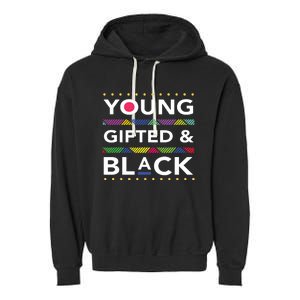 Young Gifted Black4 Black Magic Girl And Black History Garment-Dyed Fleece Hoodie