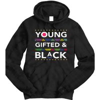 Young Gifted Black4 Black Magic Girl And Black History Tie Dye Hoodie