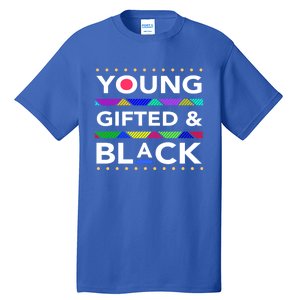 Young Gifted Black4 Black Magic And Black History Gift Tall T-Shirt