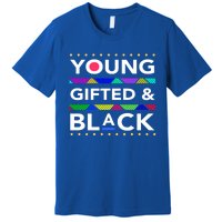 Young Gifted Black4 Black Magic And Black History Gift Premium T-Shirt