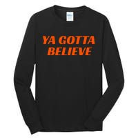 Ya Gotta Believe New York Tall Long Sleeve T-Shirt