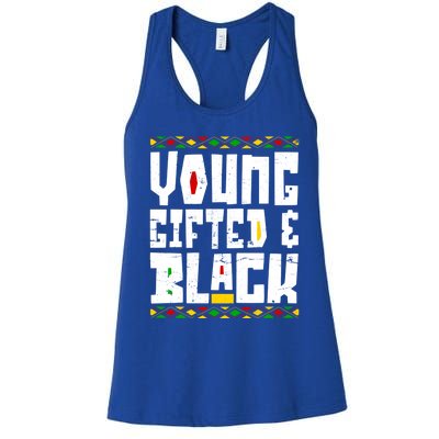 Young Gifted Black Funny Juneteenth Black History Month Great Gift Women's Racerback Tank