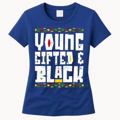 Young Gifted Black Funny Juneteenth Black History Month Great Gift Women's T-Shirt