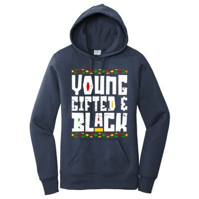 Young Gifted Black Funny Juneteenth Black History Month Great Gift Women's Pullover Hoodie