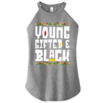 Young Gifted Black Funny Juneteenth Black History Month Great Gift Women's Perfect Tri Rocker Tank