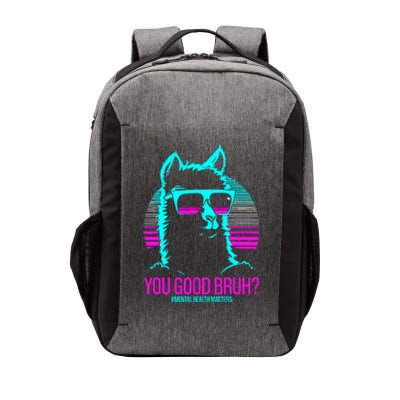 You Good Bruh? Therapytal Health Matters Awareness Vector Backpack