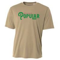 YouRe Gonna Be Popular Funny Cooling Performance Crew T-Shirt