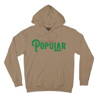 YouRe Gonna Be Popular Funny Hoodie