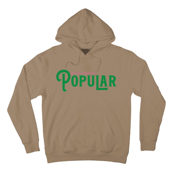 YouRe Gonna Be Popular Funny Hoodie