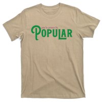 YouRe Gonna Be Popular Funny T-Shirt