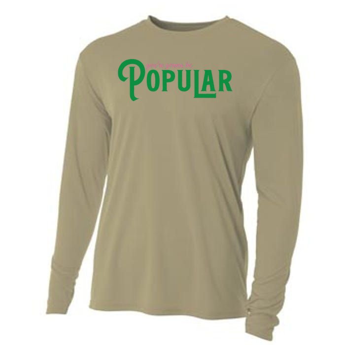 YouRe Gonna Be Popular Funny Cooling Performance Long Sleeve Crew