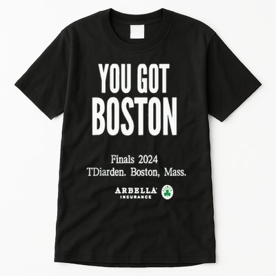 You Got Boston Finals 2024 Tall T-Shirt