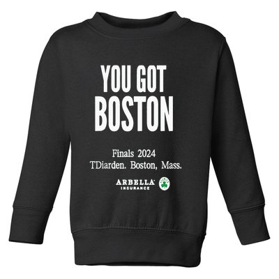 You Got Boston Finals 2024 Toddler Sweatshirt