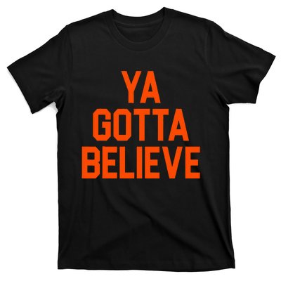 Ya Gotta Believe Ny T-Shirt