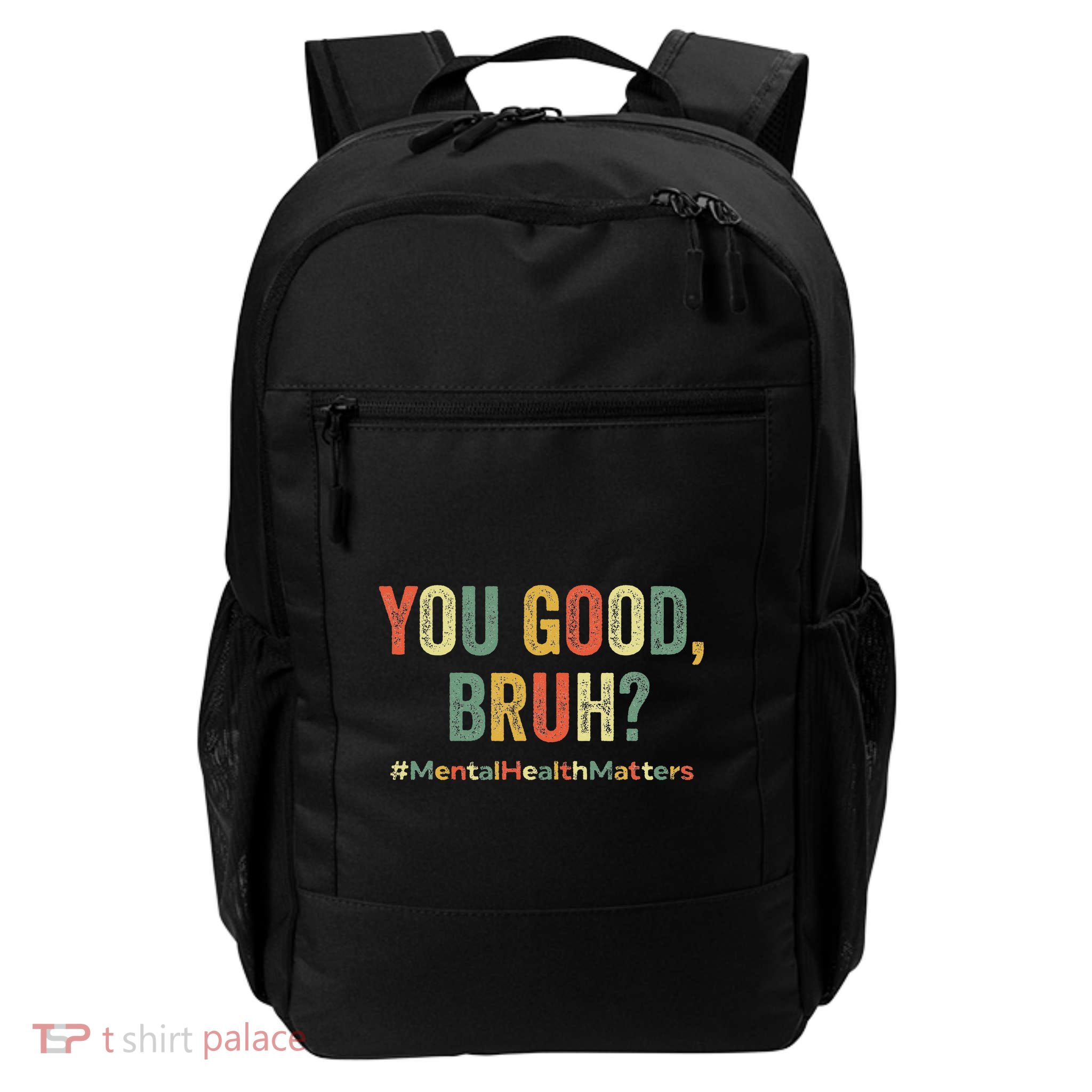You Good Bruh Therapy Support Mental Health Awareness Month Backpack