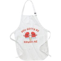 You Gotta Be Kidney Me Pun For A Kidney Donor Apron