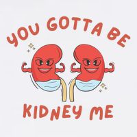 You Gotta Be Kidney Me Pun For A Kidney Donor Apron
