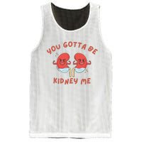 You Gotta Be Kidney Me Pun For A Kidney Donor Mesh Reversible Basketball Jersey Tank