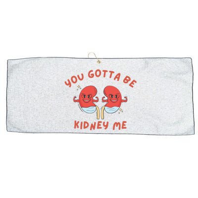 You Gotta Be Kidney Me Pun For A Kidney Donor Large Microfiber Waffle Golf Towel