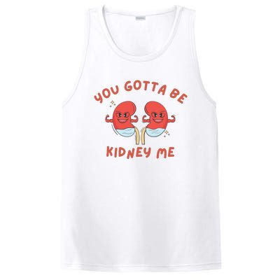 You Gotta Be Kidney Me Pun For A Kidney Donor PosiCharge Competitor Tank