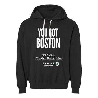 You Got Boston Finals 2024 Garment-Dyed Fleece Hoodie