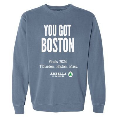 You Got Boston Finals 2024 Garment-Dyed Sweatshirt