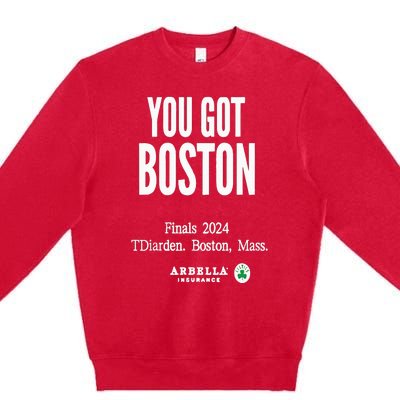 You Got Boston Finals 2024 Premium Crewneck Sweatshirt