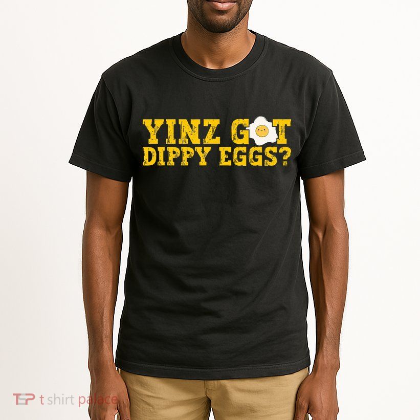 Yinz Got Dippy Eggs Jagoff Pittsburgh Pennsylvania Yinzer Tall T-Shirt