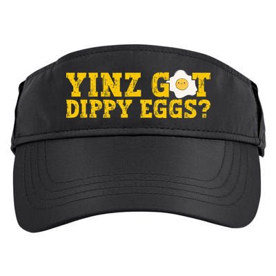 Yinz Got Dippy Eggs Jagoff Pittsburgh Pennsylvania Yinzer Adult Drive Performance Visor
